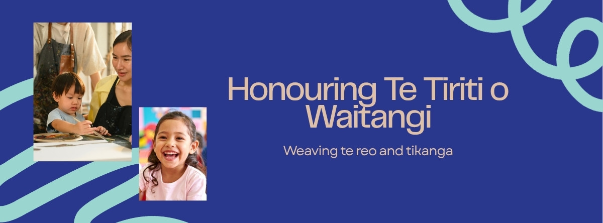 How Do You Honour Te Tiriti o Waitangi in Everyday Early Learning?