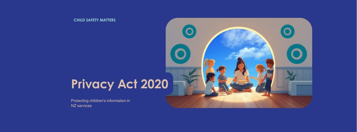 What Does the Privacy Act 2020 Mean for Children's Data in NZ Services?